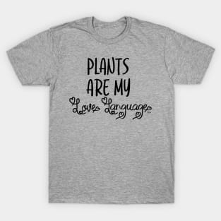 Plants are My Love Language T-Shirt